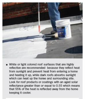 Right - In hot climates, paint flat roofs light colors to reflect solar heat gain. 