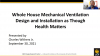 Whole House Mechanical Ventilation Design and Installation as Though Health Matters